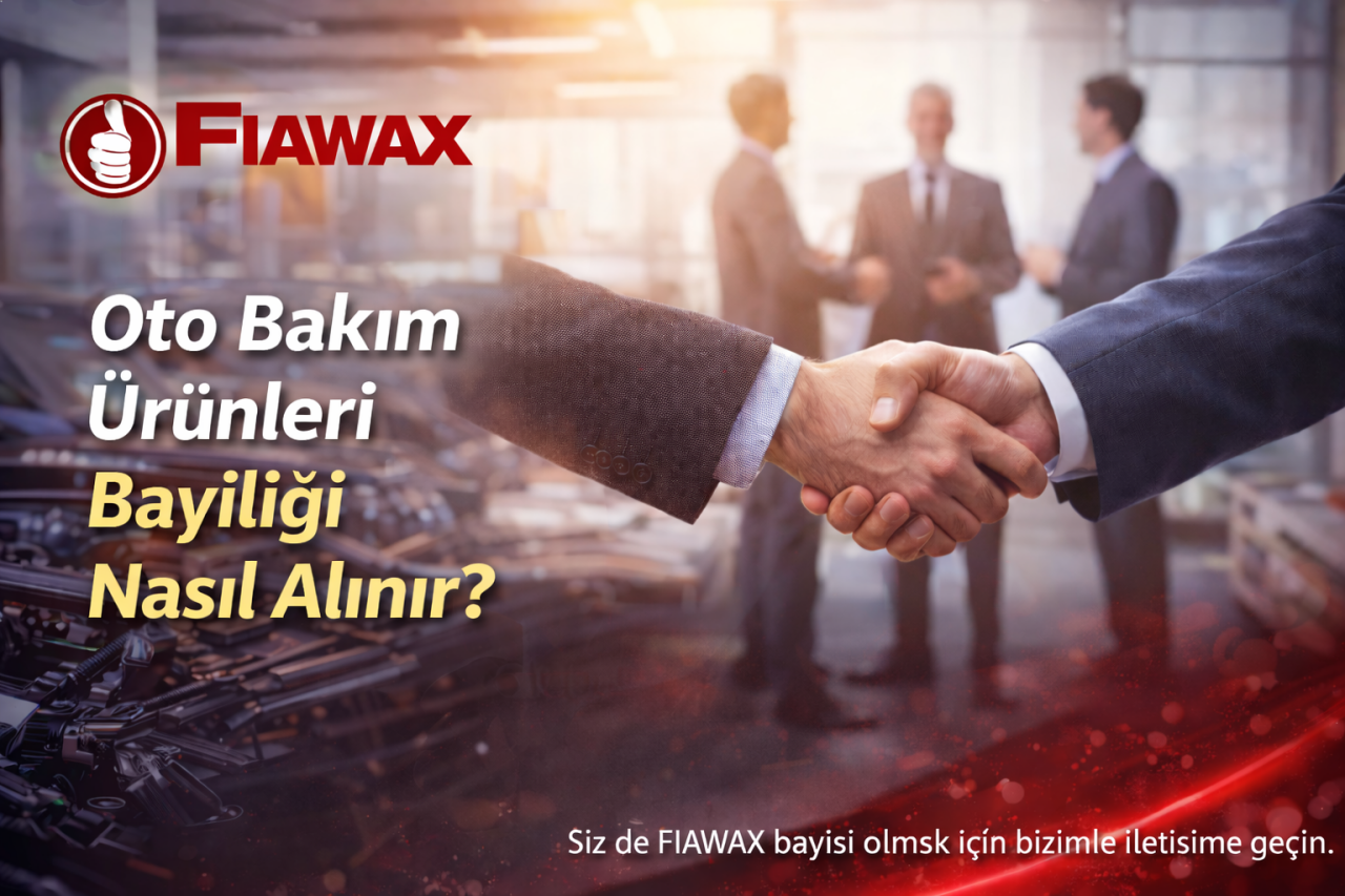 Oto Bakım Ürünleri Bayiliği Nasıl Alınır?